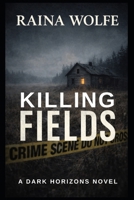Killing Fields: A Dark Horizons Novel B0GVJHGL1B Book Cover