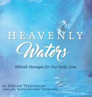 Heavenly Waters: Mikvah Messages for Our Daily Lives 0578445719 Book Cover