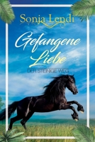 Gefangene Liebe: Der steinige Weg B08KGT7H94 Book Cover