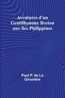Aventures d'un Gentilhomme Breton aux îles Philippines 9357954112 Book Cover