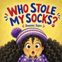 Who Stole My Socks?: A Funny Rhyming Read-Aloud Mystery (Lily’s Little Mysteries) 1764867505 Book Cover