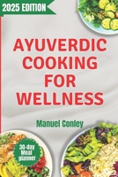 Ayurvedic Cooking For Wellness B0DVR7MN6Y Book Cover