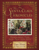 The Santa Claus Chronicles: Heartwarming Tales from a Real-Life Santa 0736976892 Book Cover
