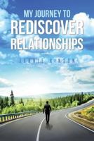 My Journey to Rediscover Relationships 1640795499 Book Cover