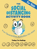 The Social Distancing Activity Book For Kids: Fun Quarantine Activities For Kids B087SLPY35 Book Cover