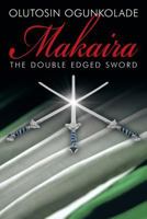 Makaira: The Double Edged Sword. 1456777114 Book Cover