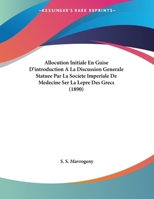 Allocution Initiale En Guise D'introduction A La Discussion Generale Statuee Par La Societe Imperiale De Medecine Ser La Lepre Des Grecs (1890) 1104011115 Book Cover