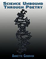 Science Unbound Through Poetry 1456746278 Book Cover