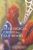 Ecological Crisis in Elf Wood B08GV91Z62 Book Cover