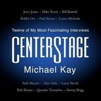 CenterStage: My Most Fascinating Interviews--from A-Rod to Jay-Z 1797136984 Book Cover