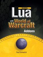 Beginning Lua with World of Warcraft Add-ons 1430223715 Book Cover