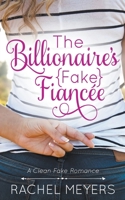 The Billionaire's Fake Fiancee B0C7SJ9JX5 Book Cover
