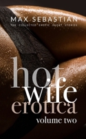 Hotwife Erotica: Volume Two B0B1JBJ7PF Book Cover