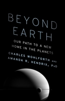 Beyond Earth: Our Path to a New Home in the Planets 0804197970 Book Cover