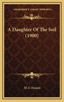 A Daughter of the Soil 1241192901 Book Cover