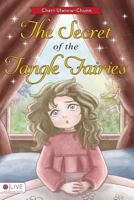 The Secret of the Tangle Fairies 168254804X Book Cover