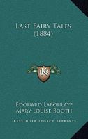 Last Fairy Tales (Classic Reprint) 0548838771 Book Cover