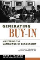 Generating Buy-In: Mastering the Language of Leadership 0814407889 Book Cover