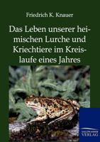 Das Leben unserer heimischen Lurche und Kriechtiere im Kreislaufe eines Jahres 3864443709 Book Cover