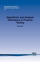 Algorithmic and Analysis Techniques in Property Testing 1601983182 Book Cover