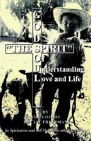 The Spirit of Understanding Love and Life 1401068561 Book Cover