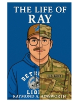 The Life of Ray B0GNJJSBNP Book Cover