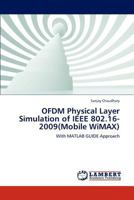 OFDM Physical Layer Simulation of IEEE 802.16-2009(Mobile WiMAX): With MATLAB GUIDE Approach 3659208396 Book Cover