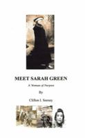 Meet Sarah Green: A Woman of Purpose 1514467518 Book Cover