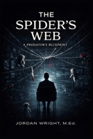 The Spider's Web: A Predator's Blueprint 1966703317 Book Cover