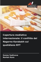 Copertura mediatica internazionale: il conflitto del Nagorno Karabakh sul quotidiano NYT (Italian Edition) 6209615716 Book Cover