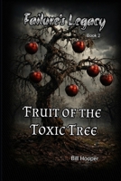 Fruit of the Toxic Tree (Failure's Legacy) B0GMGBFHLT Book Cover