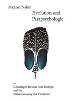 Evolution und Parapsychologie: als Grundlagen für eine neue Biologie und die Wiederbelebung des Vitalismus 3837005283 Book Cover
