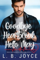 Goodbye Heartbreak, Hello May 0960031170 Book Cover