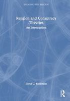 Religion and Conspiracy Theories: An Introduction (Engaging with Religion) 1032360402 Book Cover