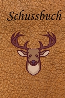 Schussbuch I Jagd und Schussbuch: A5 I B5 I 108 Seiten I Organizer I Softcover I Das Schussbuch und Jagdtagebuch zum selbst ausfüllen für alle Jäger und Sportschützen (German Edition) 1675581371 Book Cover