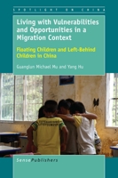 Living with Vulnerabilities and Opportunities in a Migration Context: Floating Children and Left-Behind Children in China 9463007849 Book Cover