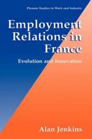 Employment Relations in France: Evolution and Innovation 147577351X Book Cover