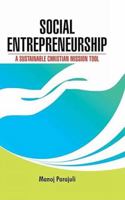 Social Entrepreneurship: A Sustainable Christian Mission Tool 9351484769 Book Cover