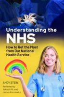 Understanding the Nhs: How to Get the Most from Our National Health Service 1399007963 Book Cover