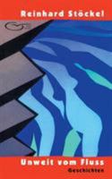 Unweit vom Fluss: Geschichten 3743161575 Book Cover