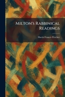 Milton's Rabbinical Readings 1025838599 Book Cover