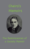 Cheiro's Memoirs: The Reminiscences of a Society Palmist 1957990031 Book Cover