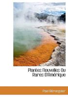 Plantes Nouvelles Ou Rares d'Am�rique 0530984547 Book Cover