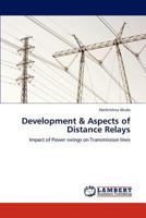 Development & Aspects of Distance Relays: Impact of Power swings on Transmission lines 3846507334 Book Cover