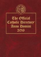 The Official Catholic Directory Anno Domini 2016 0872170535 Book Cover