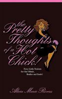The Pretty Thoughts of a Hot Chick!: Foxy Little Notions for Our Minds, Bodies, and Souls! 1440112614 Book Cover