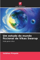 Um estudo do mundo ficcional de Vikas Swarup (Portuguese Edition) 6208216265 Book Cover