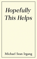 Hopefully This Helps B0CRT5NWBZ Book Cover
