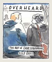 Overheard: The Art of Eavesdropping 1743793642 Book Cover