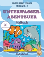 Unterwasserabenteuer Malbuch: 20 Malvorlagen 1533480028 Book Cover